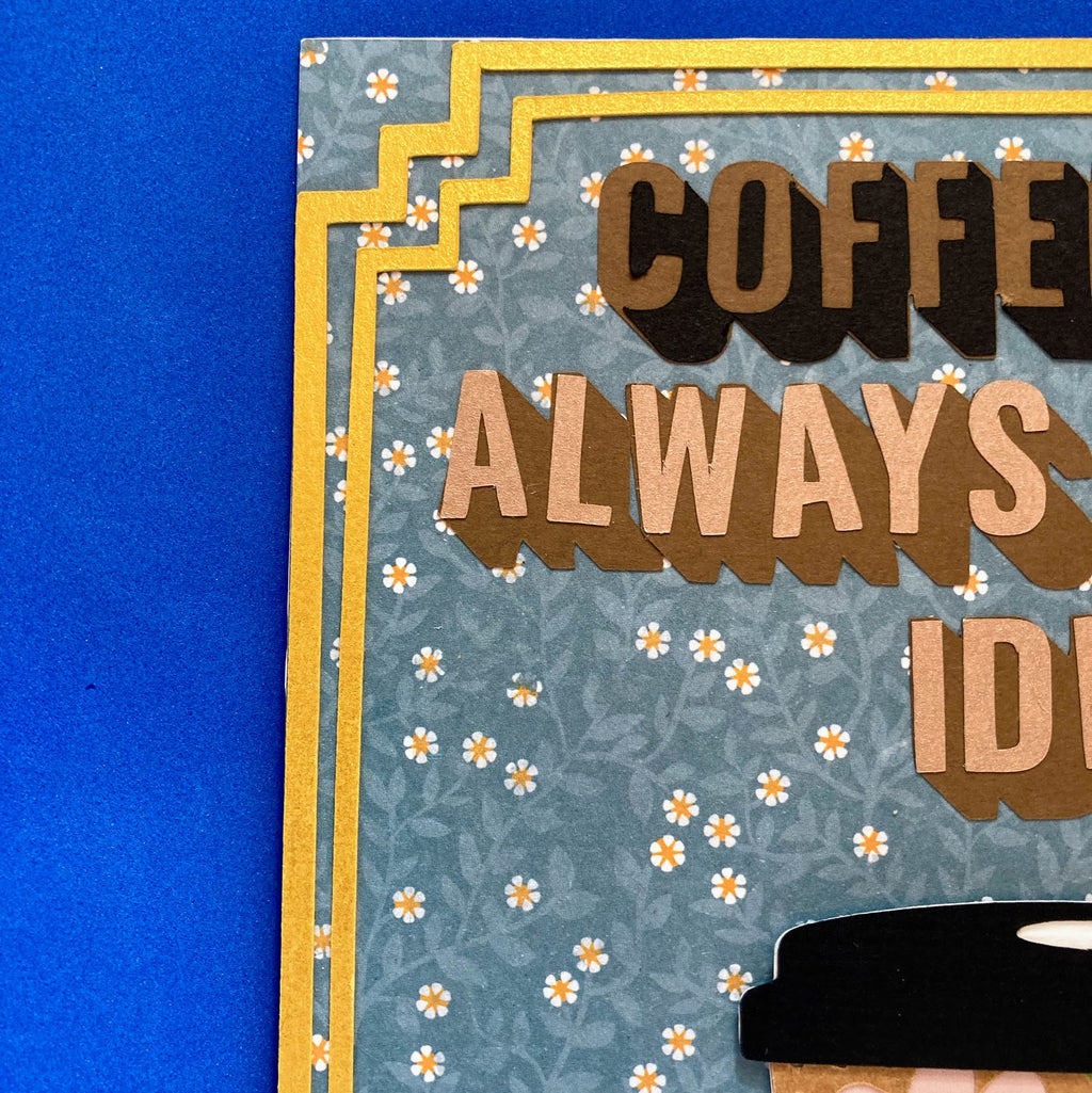 Coffee is Always a Good Idea Decorative Frame - detalle borde dorado izquierdo