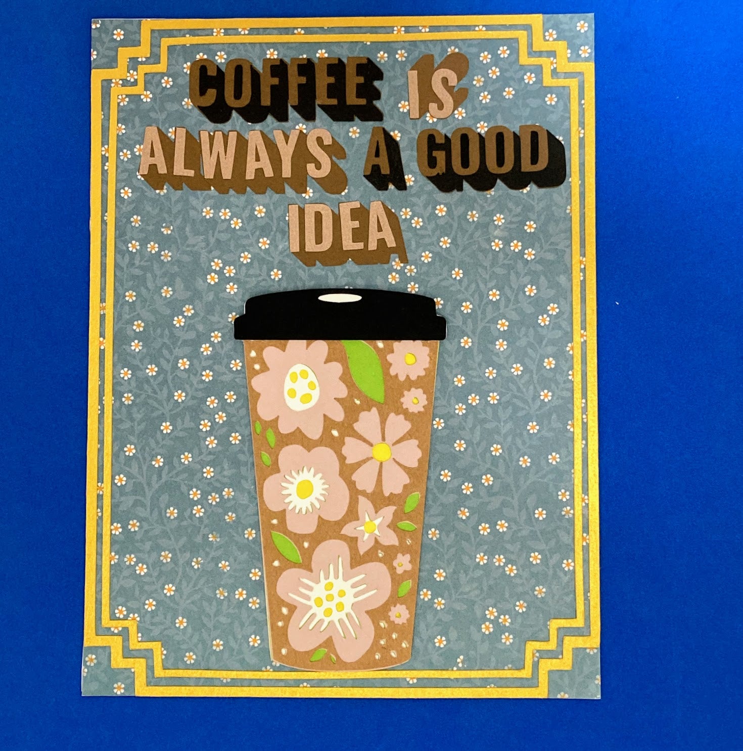 Coffee is Always a Good Idea Decorative Frame - vista completa