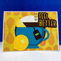 Feel Better Card with Lemon Tea